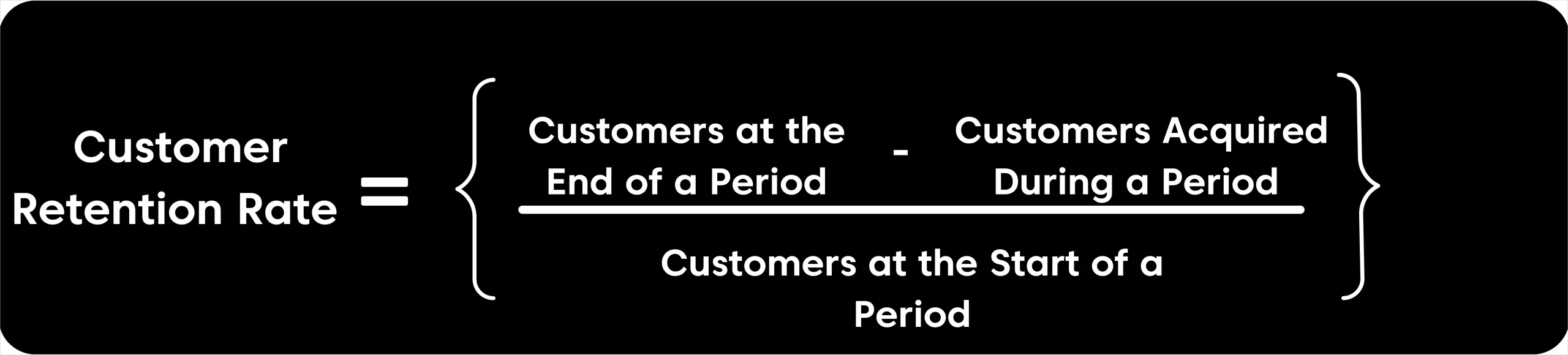 Customer Retention Rate formula for measuring customer loyalty and retention over time.