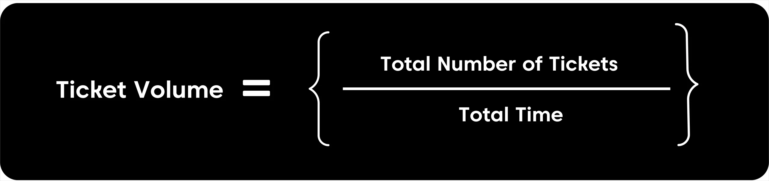 Ticket volume formula for tracking support request volume and workload trends.