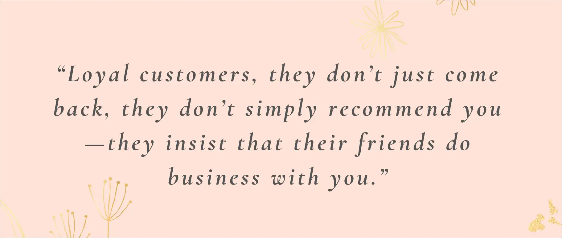 A customer service quote on loyalty
