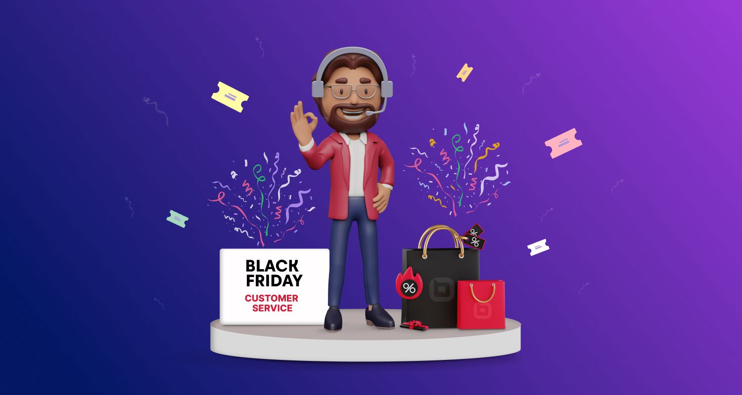 5 Tips to Boost Your Black Friday Customer Service Team