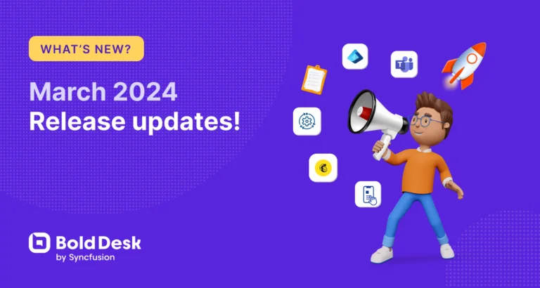 bolddesk-release-march-2024-feature updates