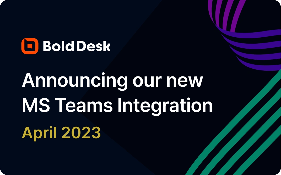New Microsoft Teams Integration | BoldDesk
