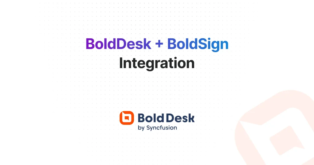 BoldSign eSignature Integration for BoldDesk | BoldDesk