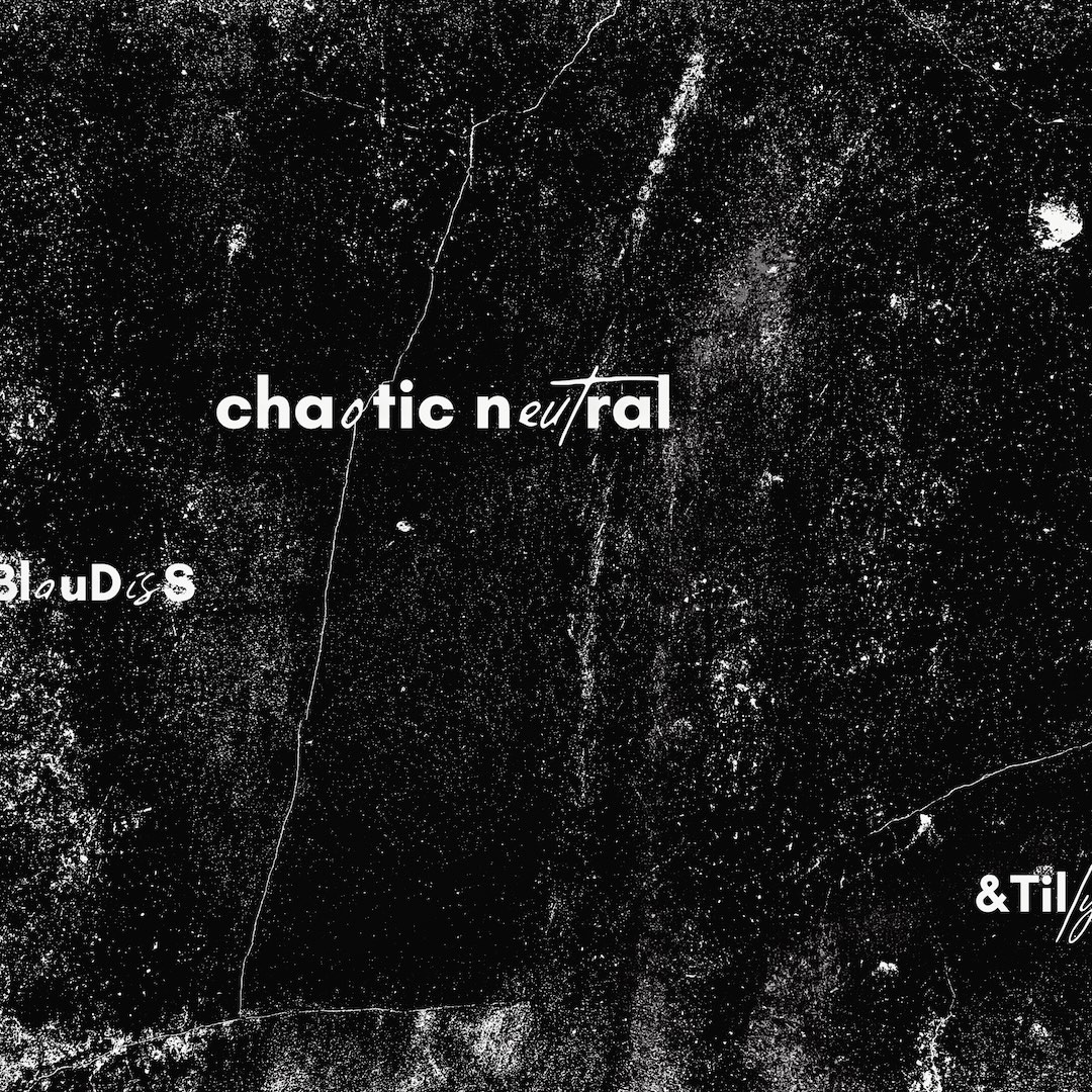 Chaotic Neutral [&Tilly x BlauDisS] cover