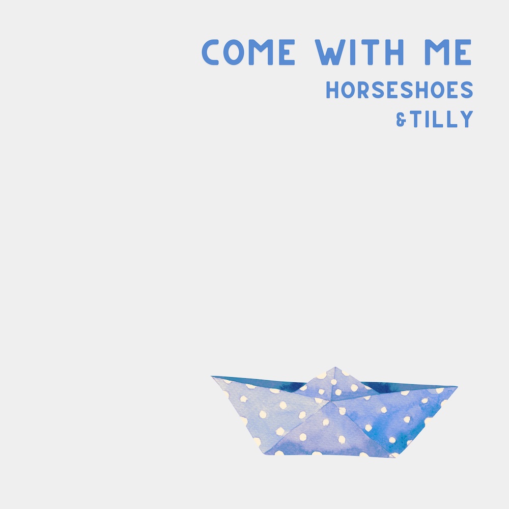 Come With Me [&Tilly x Horseshoes] cover