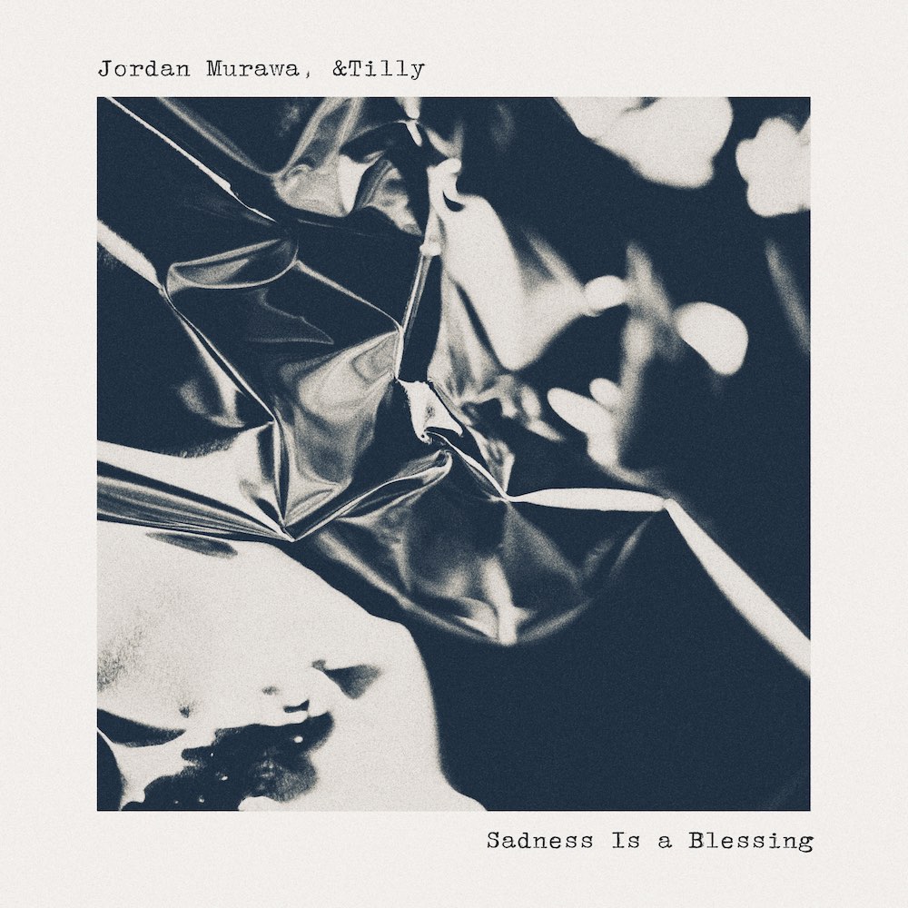 Sadness is a Blessing [&Tilly x Jordan Murawa] cover