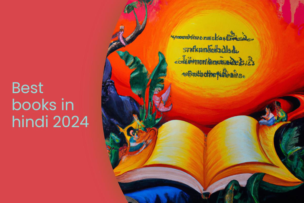 Explore the Best Hindi Books of 2024 Uncover Timeless Classics and More