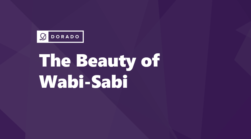 The Beauty of Wabi-Sabi