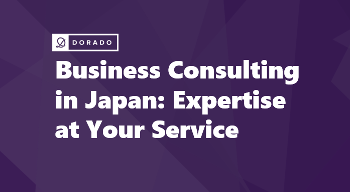 Business Consulting in Japan: Expertise at Your Service