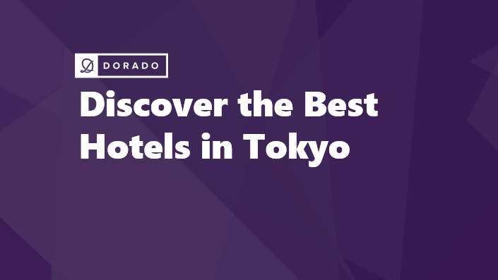 Discover the Best Hotels in Tokyo