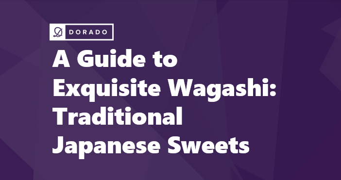 A Guide to Exquisite Wagashi: Traditional Japanese Sweets