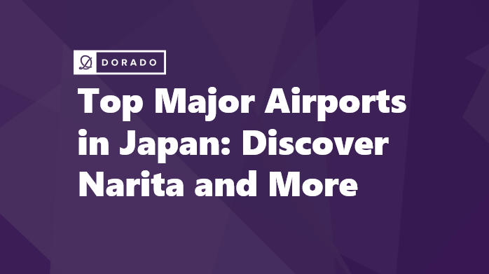 Top Major Airports in Japan: Discover Narita and More