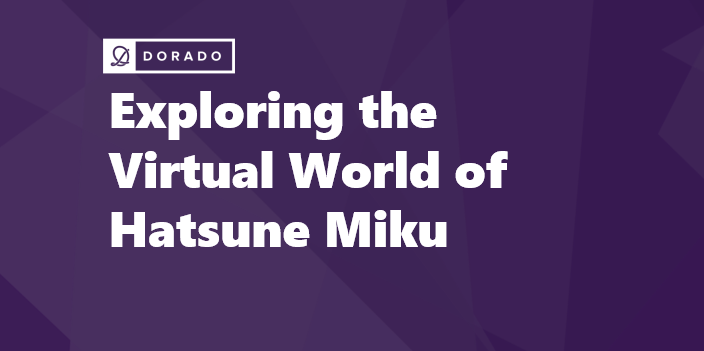 Exploring the Virtual World of Hatsune Miku