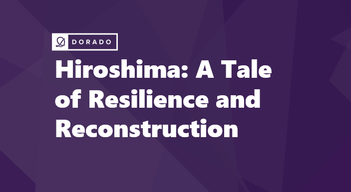 Hiroshima: A Tale of Resilience and Reconstruction