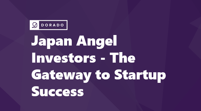 Japan Angel Investors - The Gateway to Startup Success