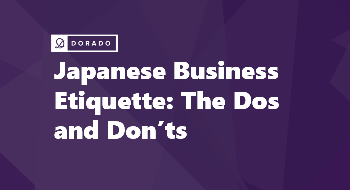Japanese Business Etiquette: The Dos and Don'ts