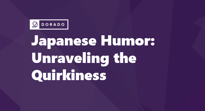 Japanese Humor: Unraveling the Quirkiness