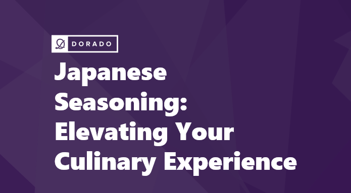 Japanese Seasoning: Elevating Your Culinary Experience