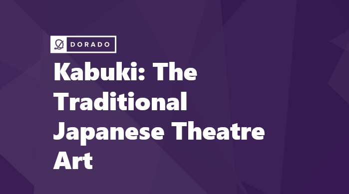 Kabuki: The Traditional Japanese Theatre Art