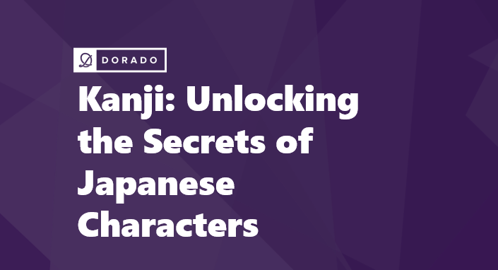 Kanji: Unlocking the Secrets of Japanese Characters