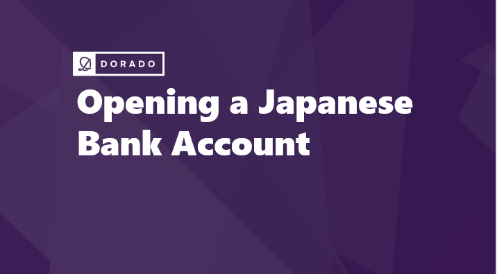Opening a Japanese Bank Account - A Quick Guide