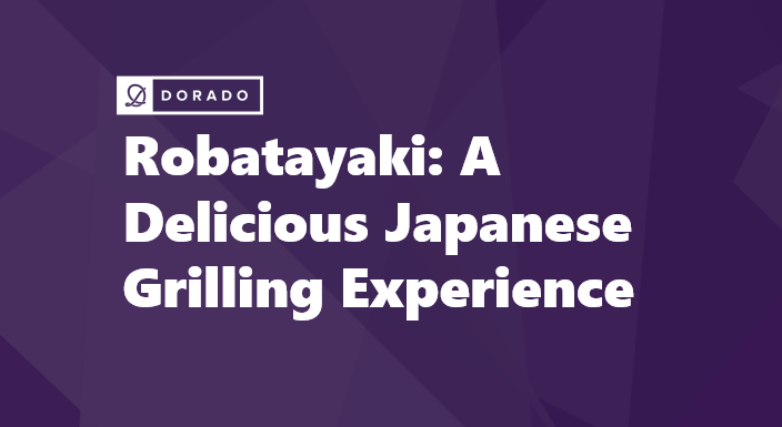 Robatayaki: A Delicious Japanese Grilling Experience