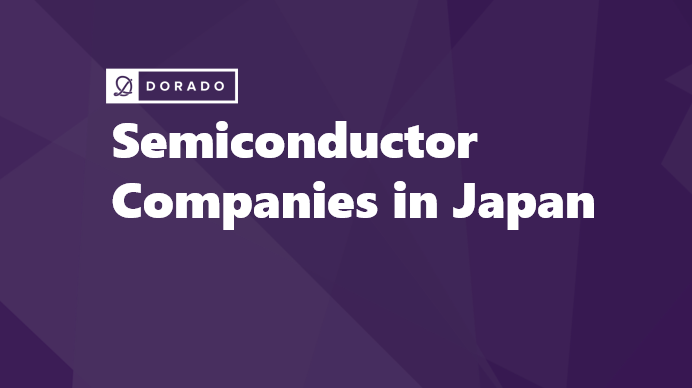 Semiconductor Companies in Japan: Boosting Technological Advancements