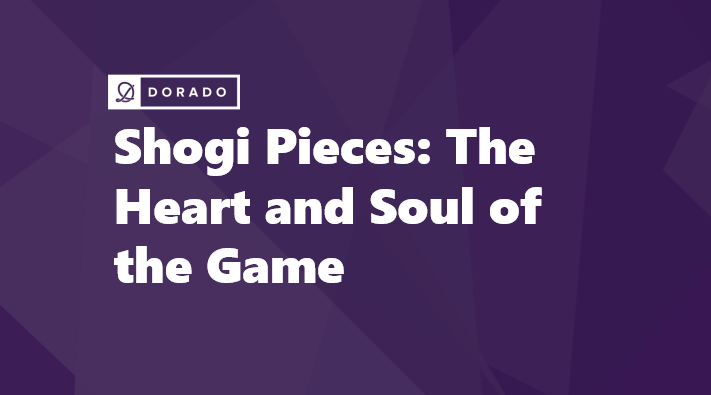 Shogi Pieces: The Heart and Soul of the Game