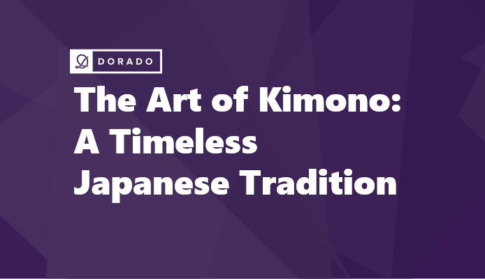 The Art of Kimono: A Timeless Japanese Tradition