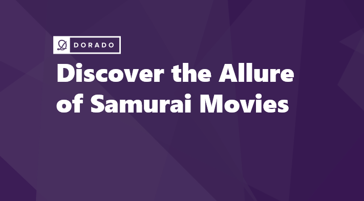 Discover the Allure of Samurai Movies: A Thrilling Guide to the Best Chambara Films