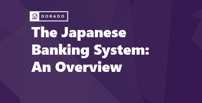 The Japanese Banking System: An Overview