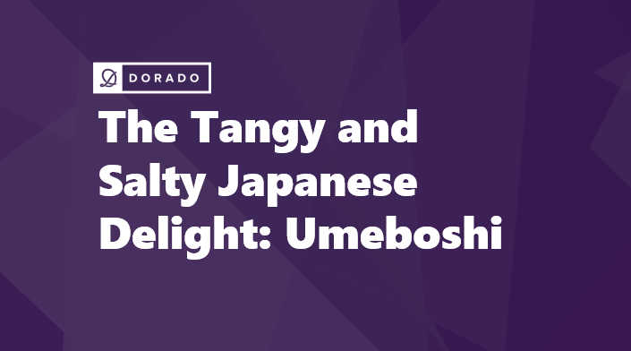 The Tangy and Salty Japanese Delight: Umeboshi