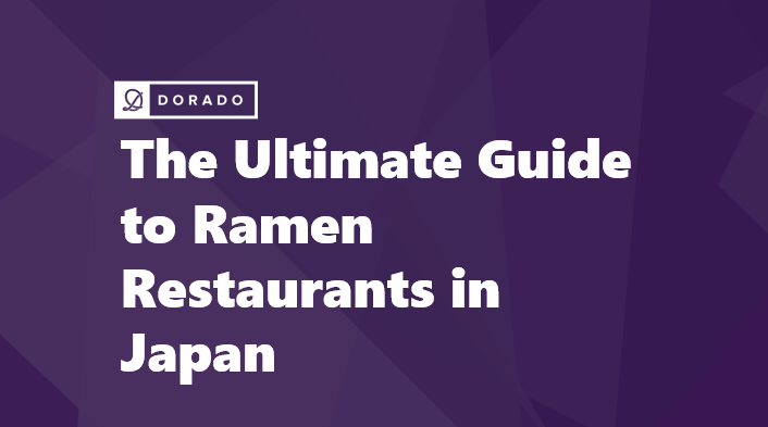 The Ultimate Guide to Ramen Restaurants in Japan