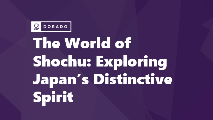 The World of Shochu: Exploring Japan's Distinctive Spirit