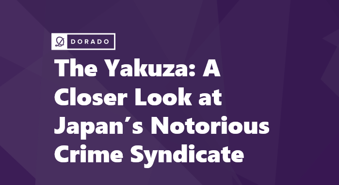The Yakuza: A Closer Look at Japans Notorious Crime Syndicate