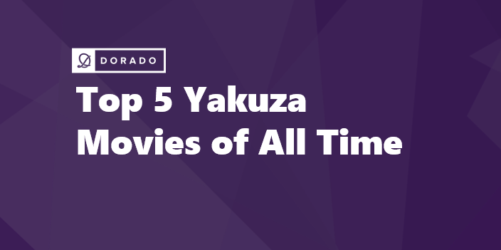 Top 5 Yakuza Movies of All Time