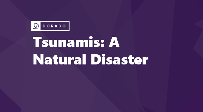 Tsunamis: A Natural Disaster