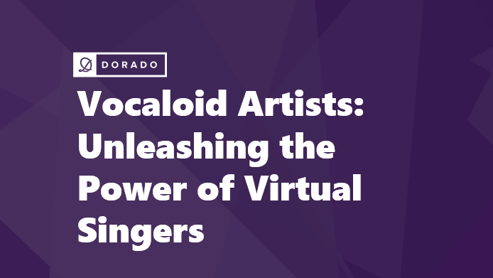 Vocaloid Artists: Unleashing the Power of Virtual Singers