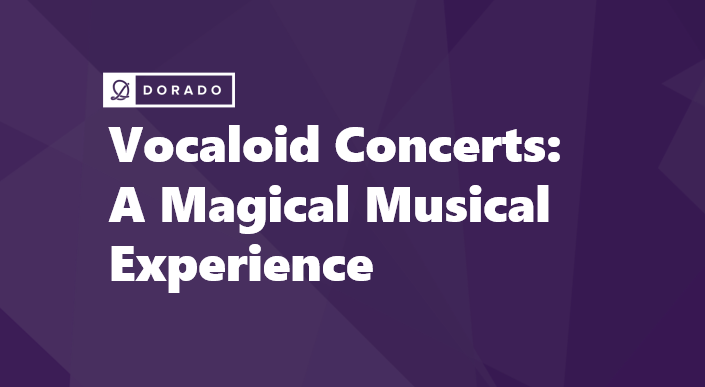 Vocaloid Concerts: A Magical Musical Experience