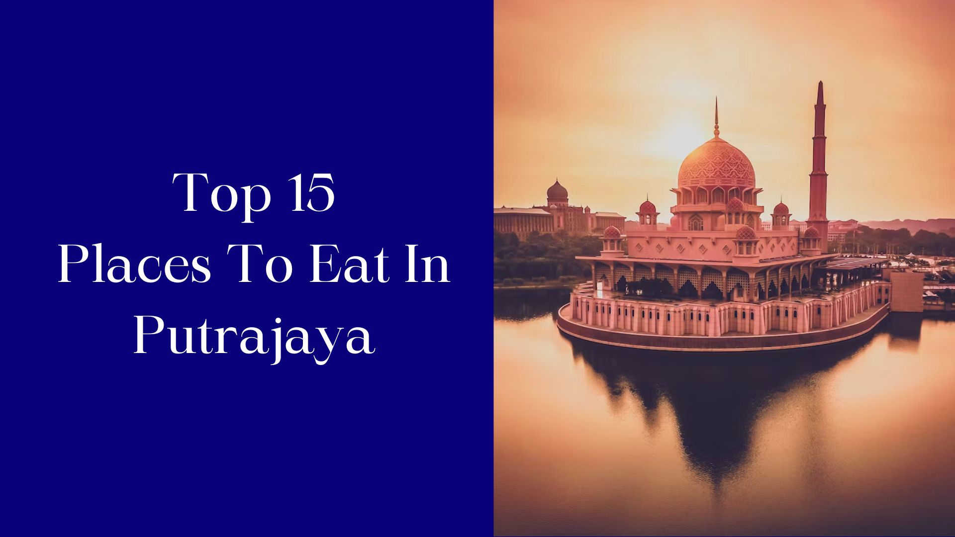 15 Best Restaurants in Putrajaya, Malaysia (2024)