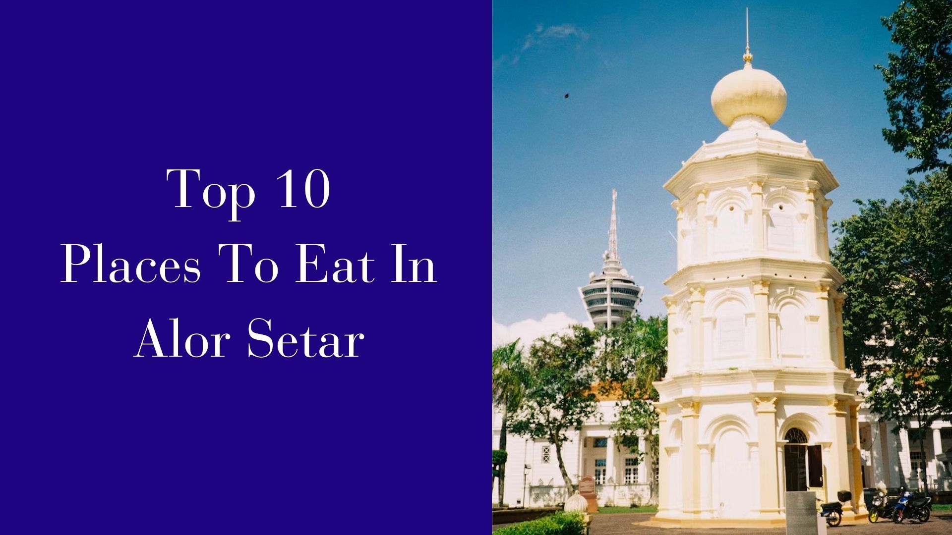 10 Best Restaurants in Alor Setar, Malaysia (2024)