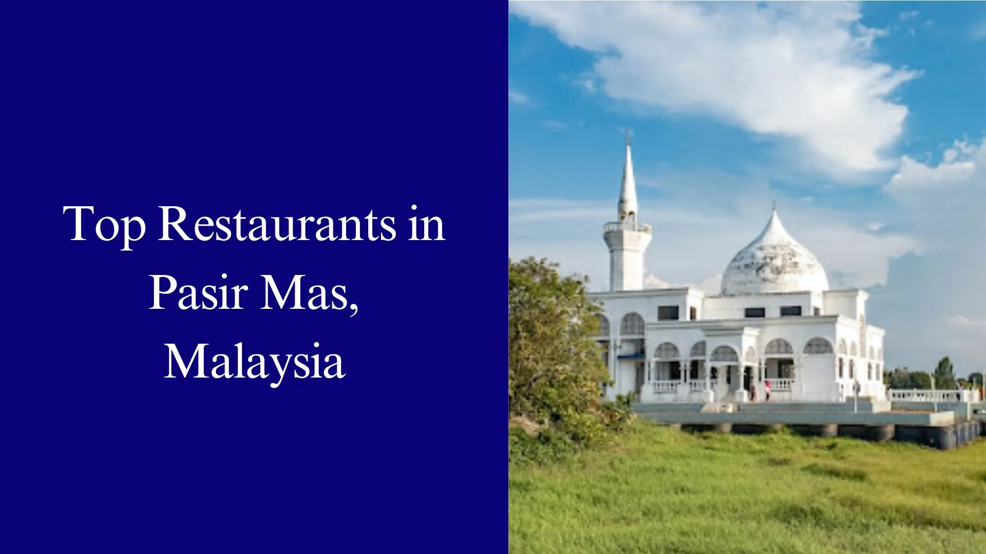 Top Restaurants in Pasir Mas, Malaysia