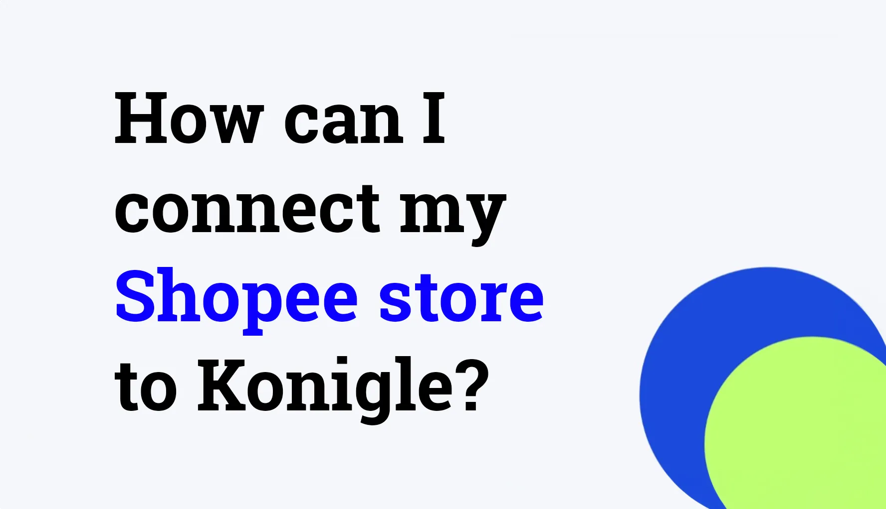 How can I connect my Shopee store to Konigle?
