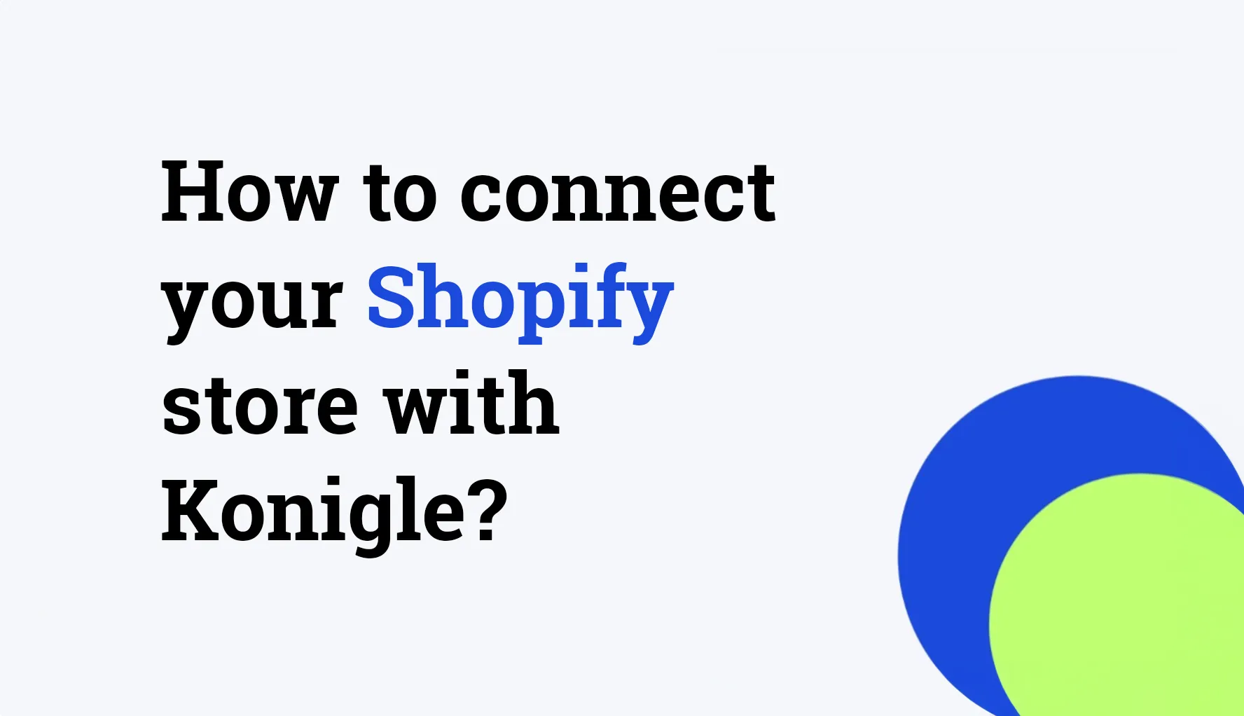 How to connect your Shopify store with Konigle?