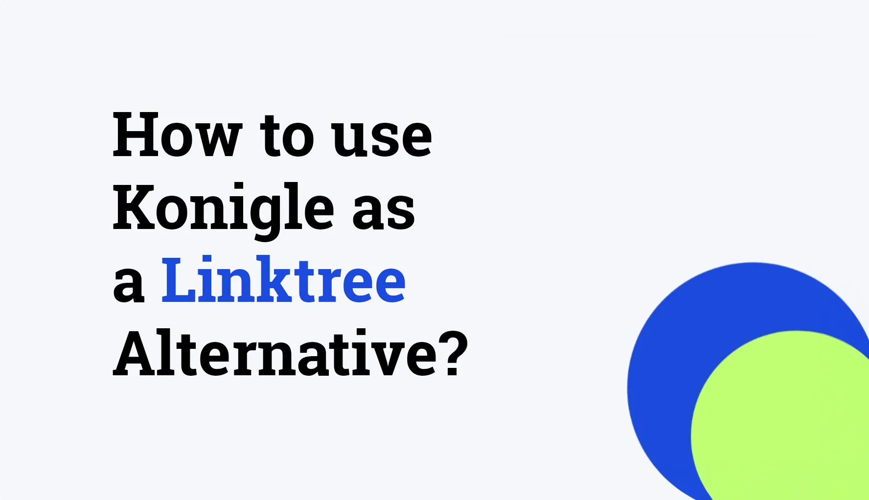 How to use Konigle as a Linktree Alternative?