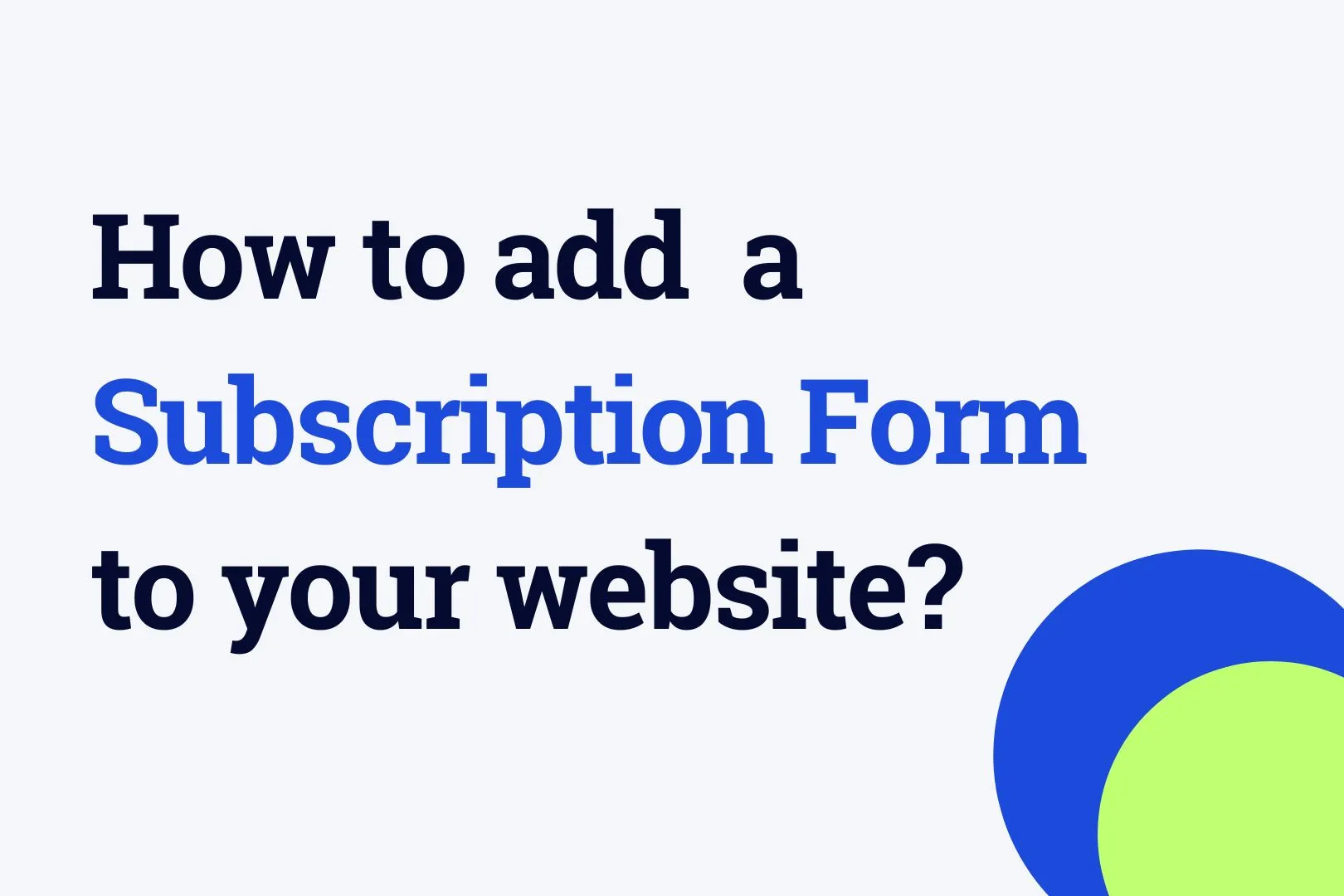 How to add a subscription form to your website?