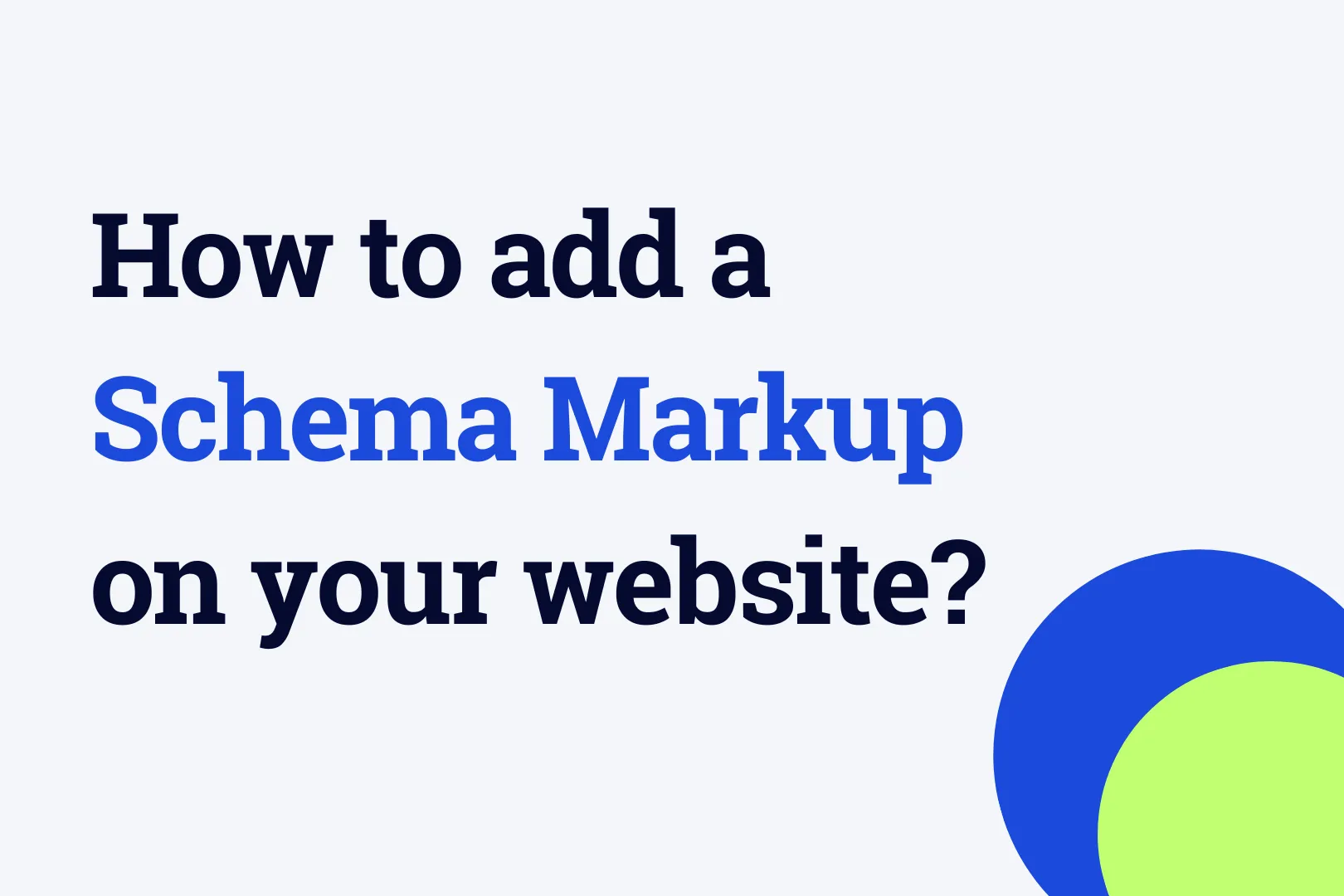 How to add a Schema Markup to your website?