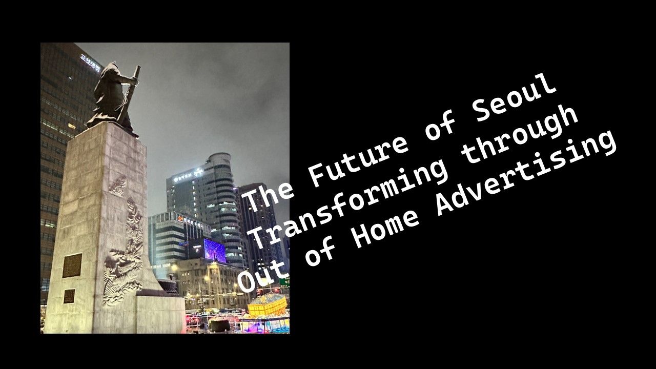 The Future of Seoul, Transforming through Out of Home Advertising