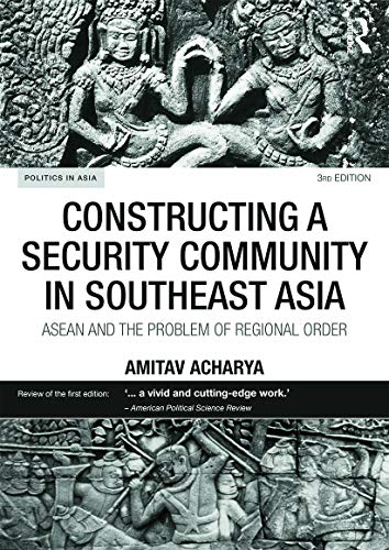 [책] 아미타브 아차야 "Constructing a Security Community in Southeast Asia: ASEAN and the Problem of Regional Order (Politics in Asia)"