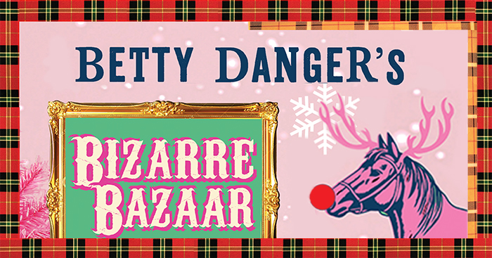 Betty Danger’s Bizarre Bazaar